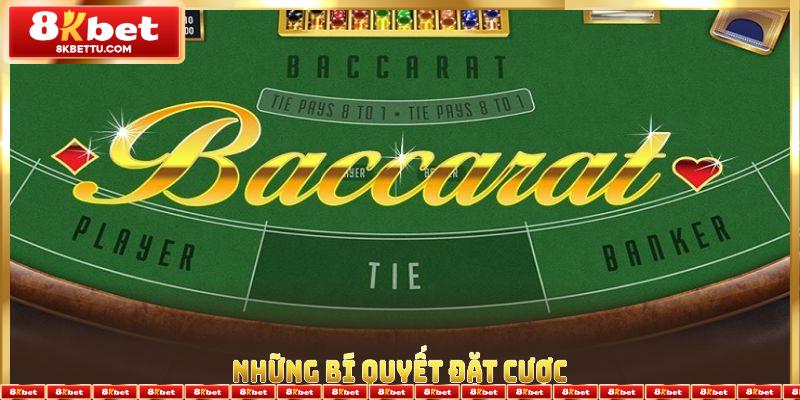 Những bí quyết đặt cược tại trò chơi Baccarat 8KBET bạn nên nhớ